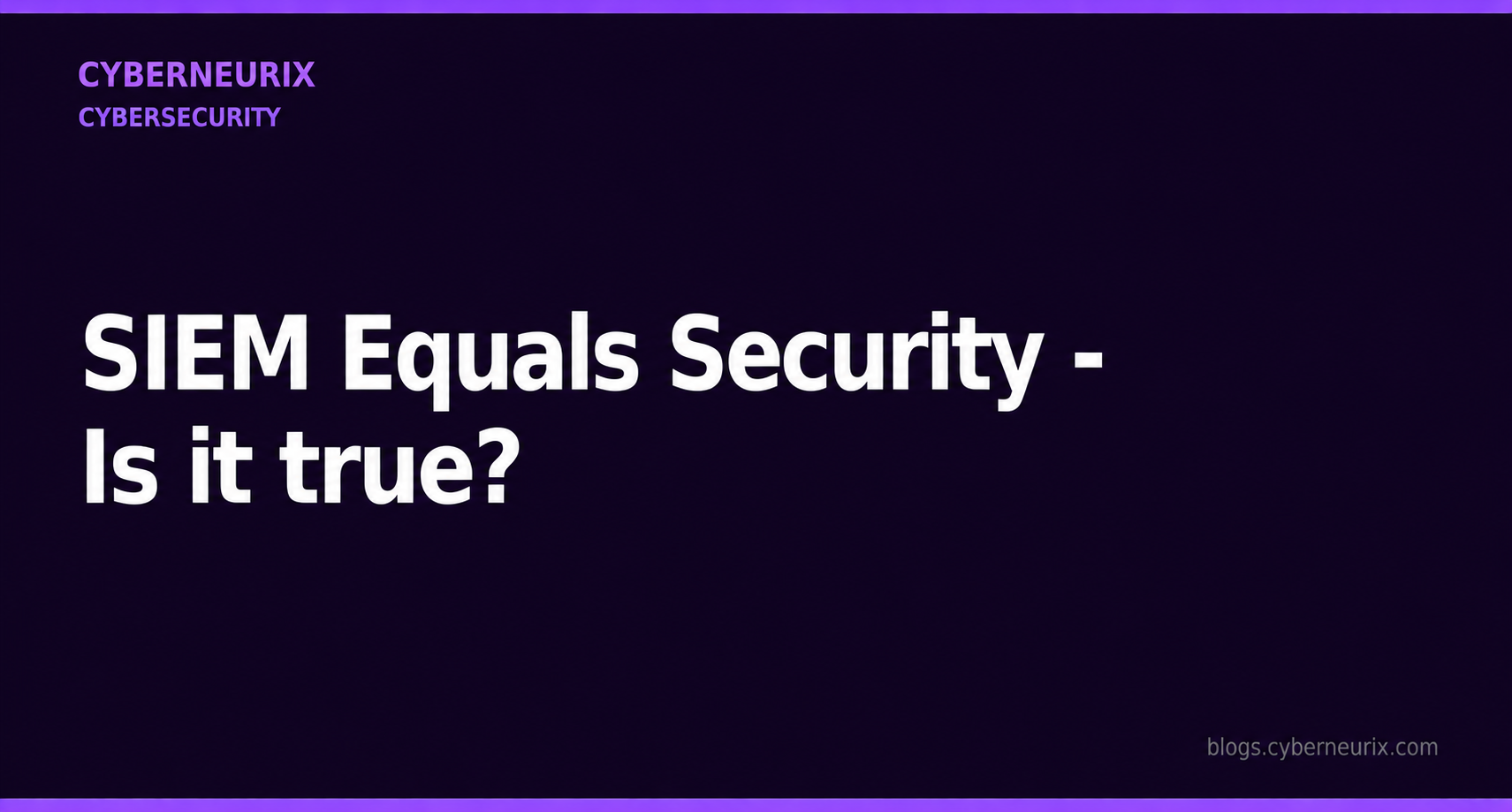 Myth: SIEM Equals Security